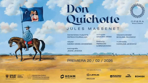 Opera o miłości rozpaczliwej - „Don Quichotte” Jules’a Masseneta w Operze Wrocławskiej