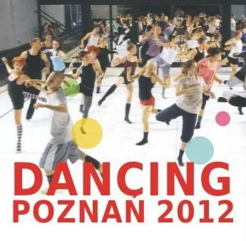 Dancing Poznań 2012 od 18 sierpnia