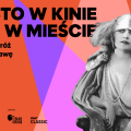 Dom Spotkań z Historią prezentuje: MIASTO W KINIE. KINO W MIEŚCIE - filmowa podróż przez Warszawę i dzieje kina