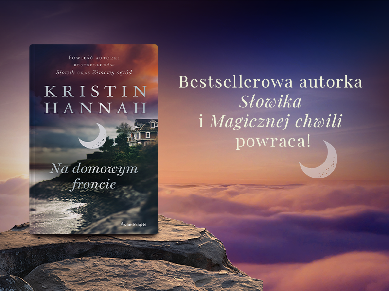 Kristin Hannah nie szczędzi czytelnikom okazji do wzruszeń, oto najnowsza powieść – Na domowym froncie.