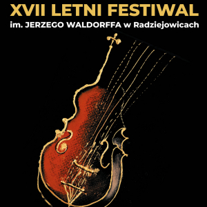 XVII Letni Festiwal im. Jerzego Waldorffa w Radziejowicach