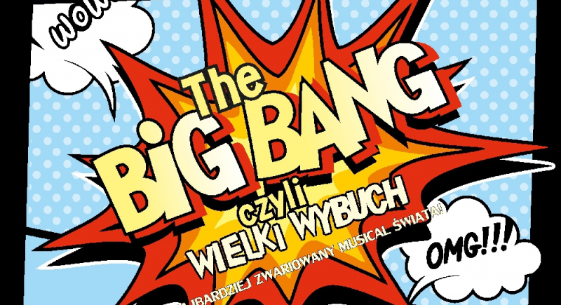 Musical "The Big Bang czyli wielki wybuch" na deskach Teatru Muzycznego w Gdyni