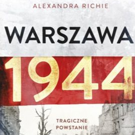 Powstanie warszawskie miało tragiczne skutki, ale bierność też byłaby zła