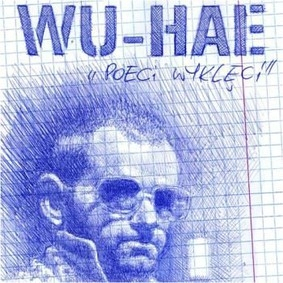Teksty poetów wyklętych na płycie nowohuckiego zespołu Wu-Hae