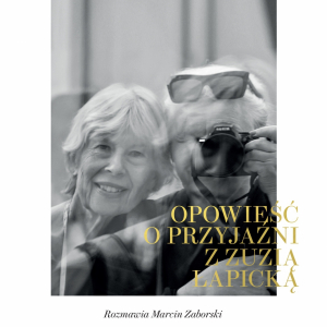 "Piekielna nieobecność" - Magda Umer opowiada o przyjaźni z Zuzią Łapicką w rozmowie z Marcinem Zaborskim