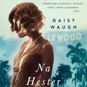 Daisy Waugh: "Na Hester Street topnieje śnieg"