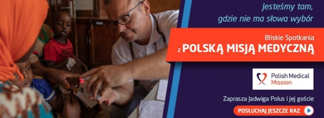 Bliskie Spotkania z Polską Misją Medyczną