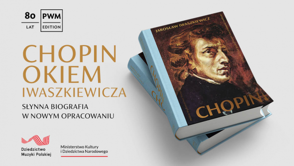 Chopin okiem Iwaszkiewicza. Słynna biografia na nowo