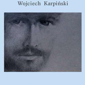 WOJCIECH KARPIŃSKI - "Twarze"