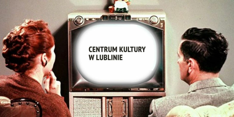 #zostańwdomu z Centrum Kultury w Lublinie