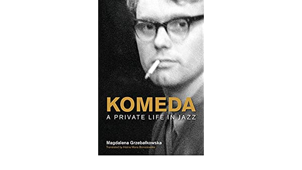 W Wielkiej Brytanii ukazała się książka Magdaleny Grzebałkowskiej o Krzysztofie Komedzie