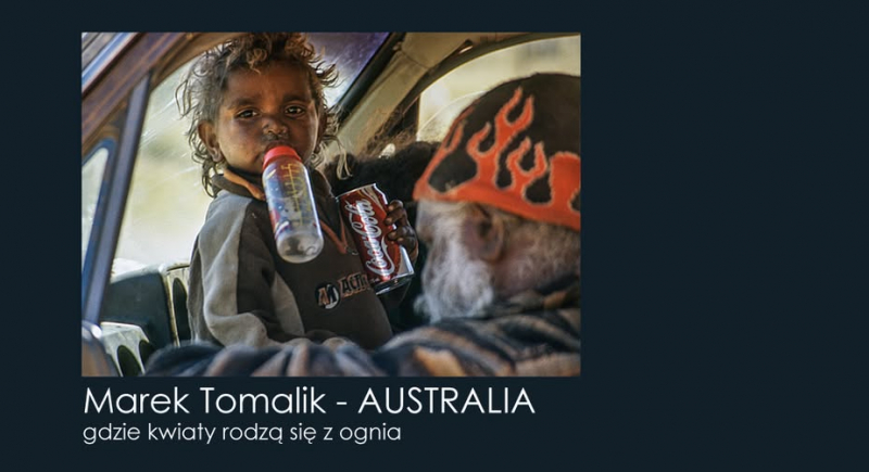 Wernisaż wystawy fotograficznej „Marek Tomalik – Australia – gdzie kwiaty rodzą się z ognia”