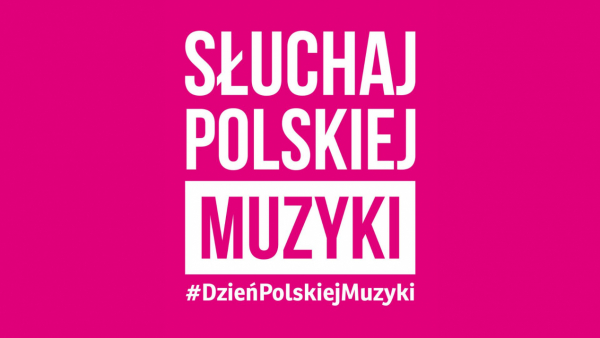 Dziś po raz siódmy świętujemy Dzień Polskiej Muzyki!