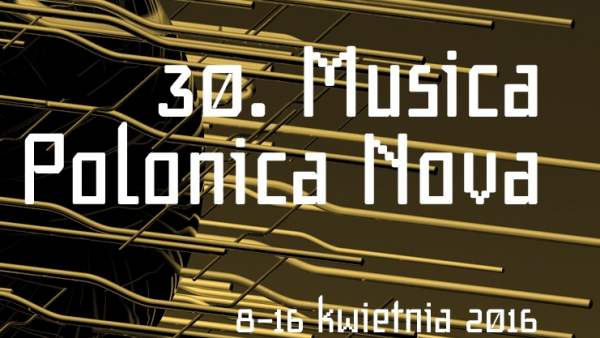 Festiwal Musica Polonica Nova - od 8 kwietnia