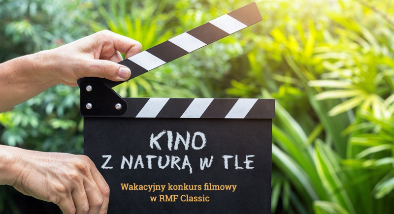 Kino z naturą w tle - to nasz nowy wakacyjny konkurs w RMF Classic 