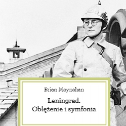 "Leningrad-oblężenie i symfonia" - opowieść o wojnie i muzyce