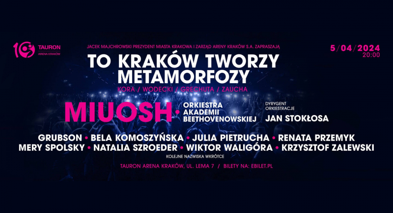 To Kraków tworzy metamorfozy! Koncert z okazji 10-lecia TAURON Areny Kraków