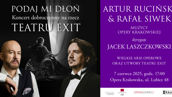 Artur Ruciński & Rafał Siwek - koncert Wielkie Arie Operowe - na rzecz Teatru Exit