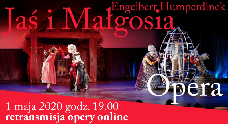 Premiera online - opera "Jaś i Małgosia" 