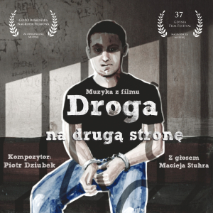 CD z muzyką Piotra Dziubka do filmu "Droga na drugą stronę" 