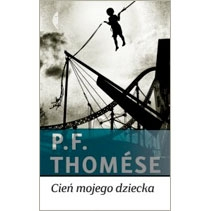 P.F. Thomése - "Cień mojego dziecka"