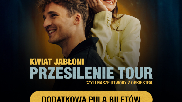 Kwiat Jabłoni - dodatkowa, limitowana pula biletów na koncerty w ramach orkiestrowej trasy