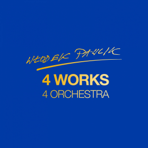NOWA PŁYTA “WŁODEK PAWLIK – 4 WORKS 4 ORCHESTRA”
