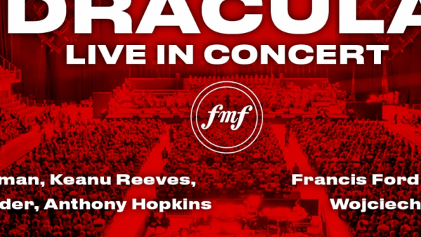 12. FMF: Dracula Live in Concert - Pokaz superprodukcji Francisa Forda Coppoli z muzyką Wojciecha Kilara w Centrum Kongresowym ICE Kraków