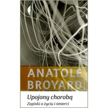 Anatole Broyard - "Upojony chorobą. Zapiski o życiu i śmierci"