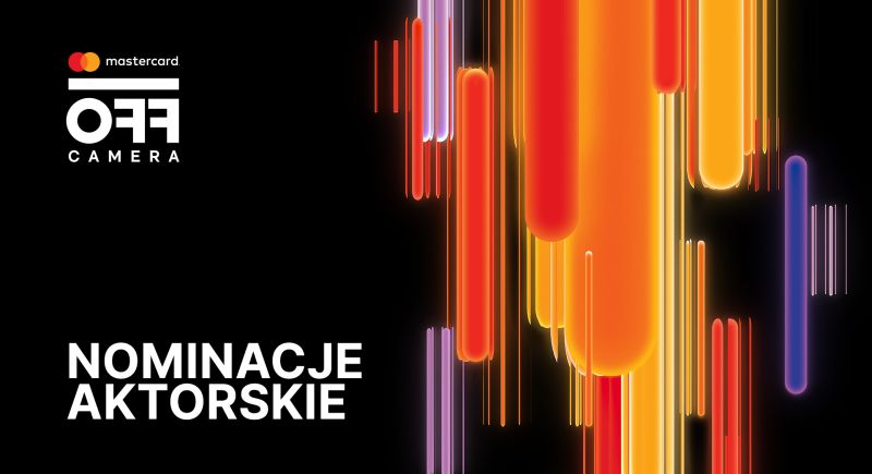 Nominacje aktorskie w Konkursie Polskich Filmów Fabularnych i Nagroda FEMALE VOICE Mastercard OFF CAMERA 2025 