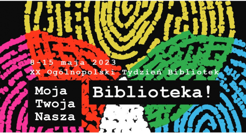 Moja, Twoja, Nasza - BIBLIOTEKA! - Rozpoczął się Tydzień Bibliotek