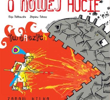 "O Nowej Hucie twórczych zabaw kilka" - książka dla dzieci