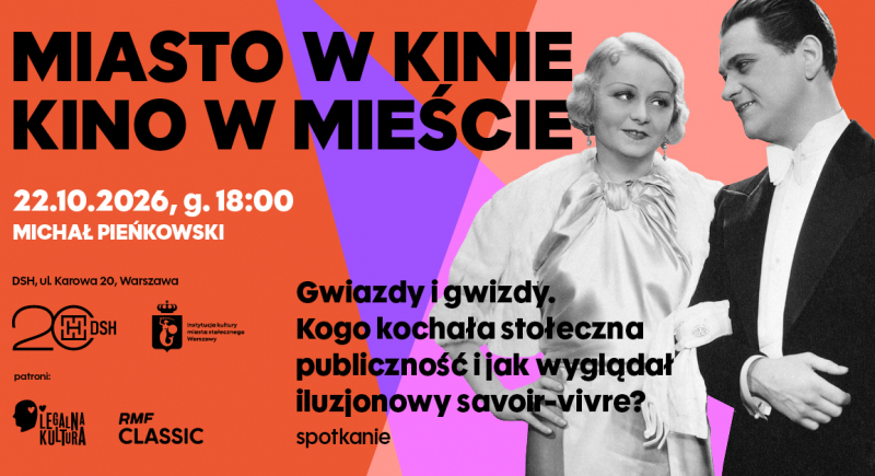 MIASTO W KINIE. KINO W MIEŚCIE – filmowa podróż przez Warszawę i dzieje kina