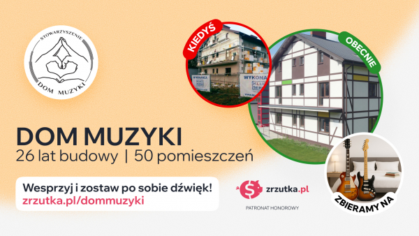 Pierwszy integracyjny dom pracy twórczej - Dom Muzyki w Rudej pod Warszawą – czeka na Wasze wsparcie!