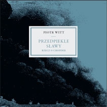 Pierwszy "e-book" o Chopinie autorstwa Piotra Witta