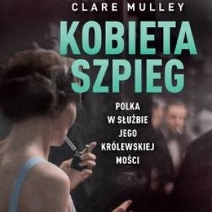 "Kobieta szpieg" - książka o Krystynie Skarbek, polskiej agentce SOE