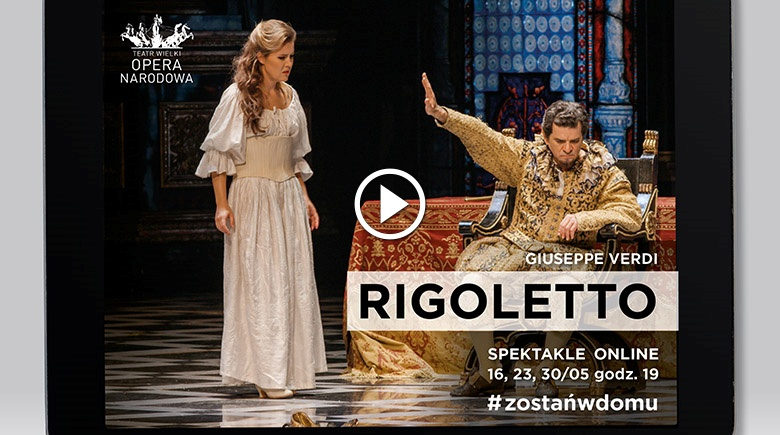 "Rigoletto" Verdiego z Teatru Wielkiego-Opery Narodowej online