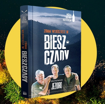  Zanim wyjedziesz w Bieszczady. Przystanek jezioro