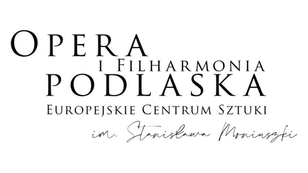 Premiera opery „Halka” i koncerty symfoniczne w planach Opery i Filharmonii Podlaskiej na 2026 rok