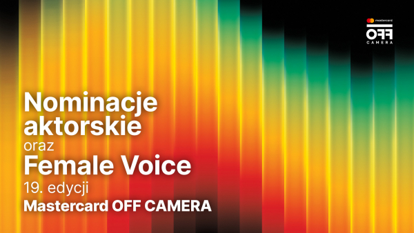 Twarze, które zmieniają polskie kino: Nominacje do nagród w Konkursie Polskich Filmów Fabularnych 19. edycji Mastercard OFF CAMERA