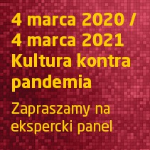 4 marca 2020 / 4 marca 2021. Kultura kontra pandemia