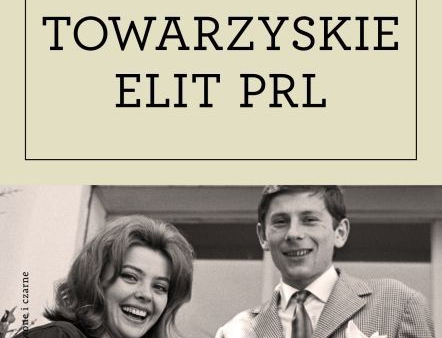 "Życie towarzyskie elit PRL" - nowa książka Sławomira Kopra