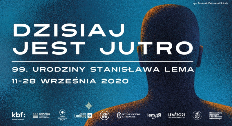 Dzisiaj jest jutro. Spektakle teatralne i dyskusje o przyszłości z okazji urodzin Stanisława Lema