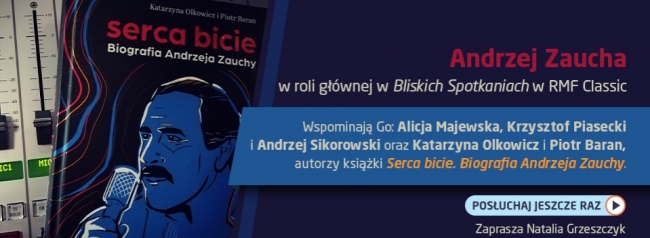 Bliskie Spotkania wokół Andrzeja Zauchy