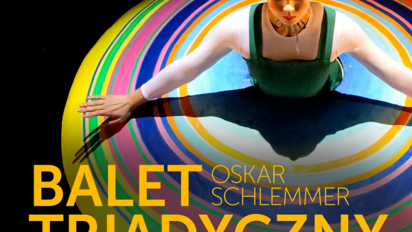 BALET TRIADYCZNY w ICE Kraków
