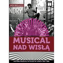 Dzieje polskiego musicalu w książce Jacka Mikołajczyka