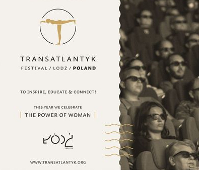 "Siła Kobiety" wiodącym  tematem tegorocznego Festiwalu Transatlantyk
