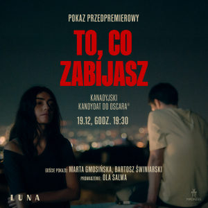 TO CO ZABIJASZ - Kanadyjski kandydat do Oscara z udziałem polskich twórców