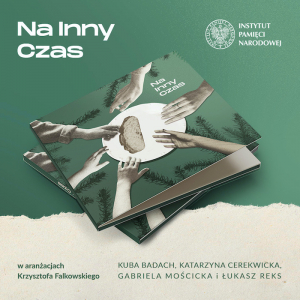 PŁYTA Z KOLĘDAMI „NA INNY CZAS” - INSTYTUT PAMIĘCI NARODOWEJ   