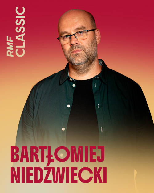 Bartłomiej  Niedźwiecki  - RMF Classic